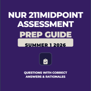 NUR 211MIDPOINT ASSESSMENT SUMMER 1 2026