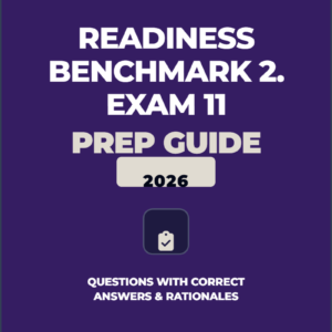 READINESS BENCHMARK 2. EXAM 11