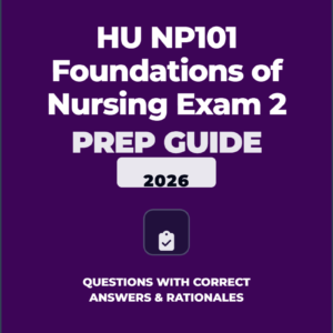 HU NP101 Foundations of Nursing Exam 2