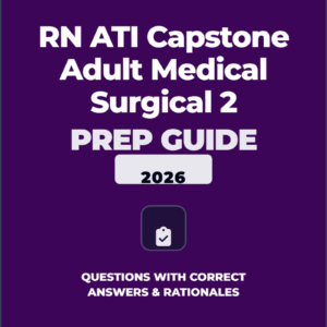 RN ATI Capstone Adult Medical Surgical 2
